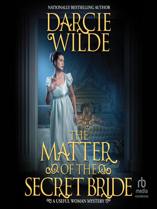 Title details for The Matter of the Secret Bride by Darcie Wilde - Available